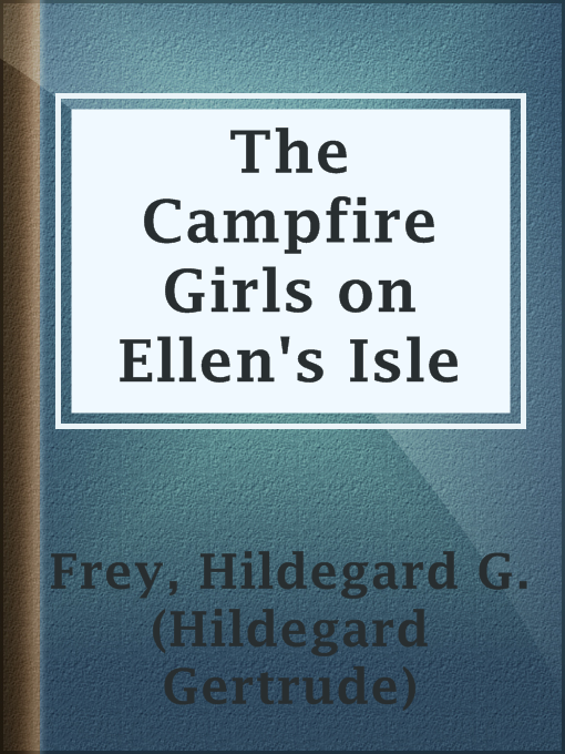 Title details for The Campfire Girls on Ellen's Isle by Hildegard G. (Hildegard Gertrude) Frey - Available